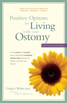 Positive Options for Living with Your Ostomy : Self-Help and Treatment