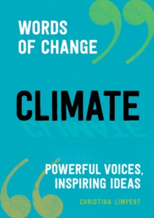 Climate : Powerful Voices, Inspiring Ideas