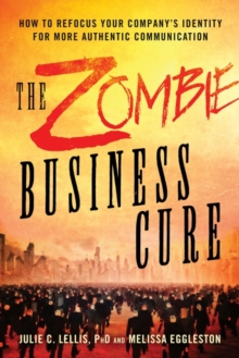 The Zombie Business Cure How To Refocus Your Company S