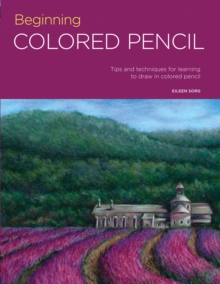 Portfolio: Beginning Colored Pencil : Tips and techniques for learning to draw in colored pencil Volume 6