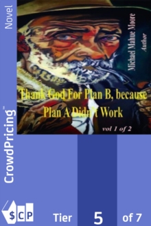 Thank God For Plan B, because Plan A didn't Work Vol 1