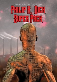 Philip K. Dick Super Pack : With linked Table of Contents