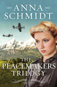 The Peacemakers Trilogy : A 3-Book Romance Series of Quakers Who Persevere Through World War II