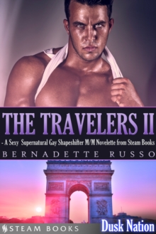 The Travelers II - A Sexy Supernatural Gay Shapeshifter M/M Novelette from Steam Books