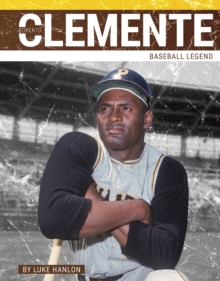 Roberto Clemente : Baseball Legend
