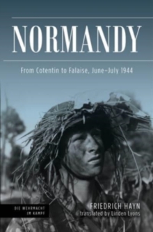Normandy : From Cotentin to Falaise, June-July 1944