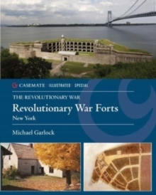 America'S Revolutionary War Forts : Volume 1: New York