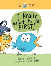 I Really Want to Be First! : A Really Bird Story