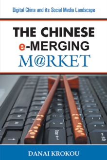 The Chinese e-Merging Market : Digital China and its Social Media Landscape