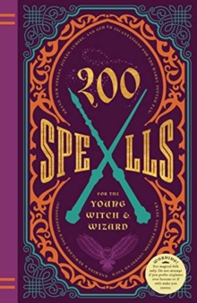 200 SPELLS FOR THE YOUNG WITCH WIZARD
