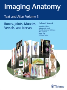 Imaging Anatomy: Text and Atlas Volume 3 : Bones, Joints, Muscles, Vessels, and Nerves
