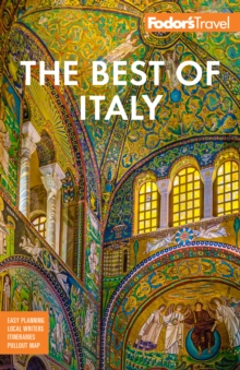Fodor's Best of Italy : With Rome, Florence, Venice & the Top Spots in Between