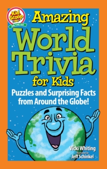 Amazing World Trivia for Kids : Puzzles and Surprising Facts from Around the Globe!