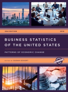 Business Statistics of the United States 2018 : Patterns of Economic Change