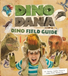 Dino Dana : Dino Field Guide (Dinosaur gift)