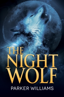Night of the Wolf by Nathan J.D.L. Rowark