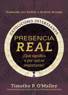 Presencia real :  Que significa y por que es importante?
