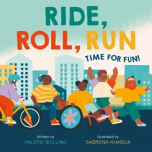 Ride, Roll, Run : Time for Fun!