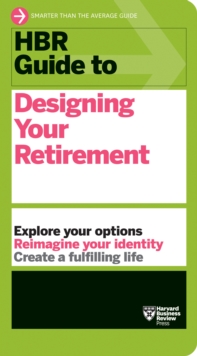 HBR Guide to Designing Your Retirement