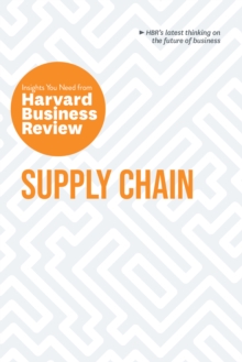 Supply Chain : The Insights You Need from Harvard Business Review