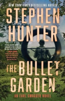 The Bullet Garden : An Earl Swagger Novel