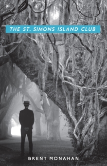 The St. Simons Island Club : A John Le Brun Novel, Book 4