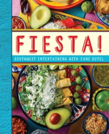 Fiesta! : Southwest Entertaining with Jane Butel
