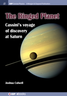 The Ringed Planet : Cassini's Voyage of Discovery at Saturn