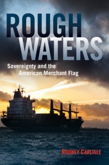 Rough Waters : Sovereignty and the American Merchant Flag