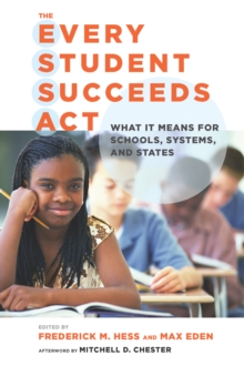The Every Student Succeeds Act (ESSA) : What It Means for Schools, Systems, and States