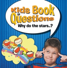 Kids Book of Questions. Why do the Stars..? : Trivia for Kids Of All Ages In - Astronomy
