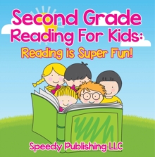 Second Grade Reading For Kids: Reading is Super Fun! : Phonics for Kids 2nd Grade