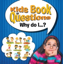 Kids Book of Questions. Why do I...? : Trivia for Kids of All Ages