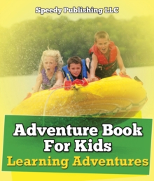 Adventure Book For Kids: Learning Adventures : Learning Is Fun Books - What To Know