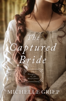 The Captured Bride : Daughters of the Mayflower - book 3