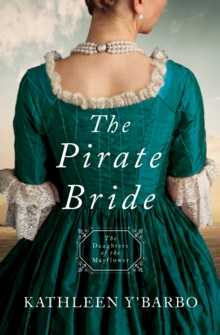 The Pirate Bride : Daughters of the Mayflower - Book 2