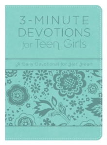 3-Minute Devotions for Teen Girls : A Daily Devotional for Her Heart