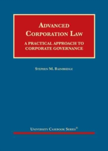 Advanced Corporation Law : A Practical Approach to Corporate Governance