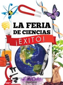 La Feria de Ciencias !Exito! : Science Fair Success