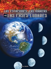 Las estaciones, las mareas y las fases lunares : Seasons, Tides, and Lunar Phases