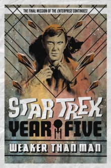 Star Trek: Year Five - Weaker Than Man : Book 3