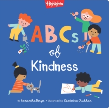 ABCs of Kindness : A Highlights Book about Kindness