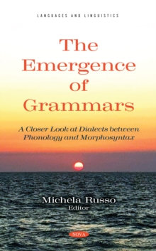 The Emergence of Grammars. A Closer Look at Dialects between Phonology and Morphosyntax