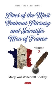 Lives of the Most Eminent Literary and Scientific Men of France. Volume 2