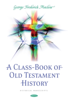 A Class-Book of Old Testament History