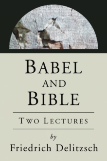 Babel and Bible : Two Lectures