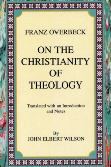 On the Christianity of Theology : Translated with an Introduction and Notes