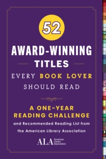 52 Award-Winning Titles Every Book Lover Should Read : A One Year Journal and Recommended Reading List from the American Library Association
