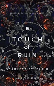 A Touch of Ruin : A Dark and Enthralling Reimagining of the Hades and Persephone Myth