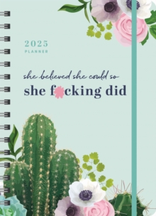 2025 She Believed She Could So She F*cking Did Planner : August 2024-December 2025